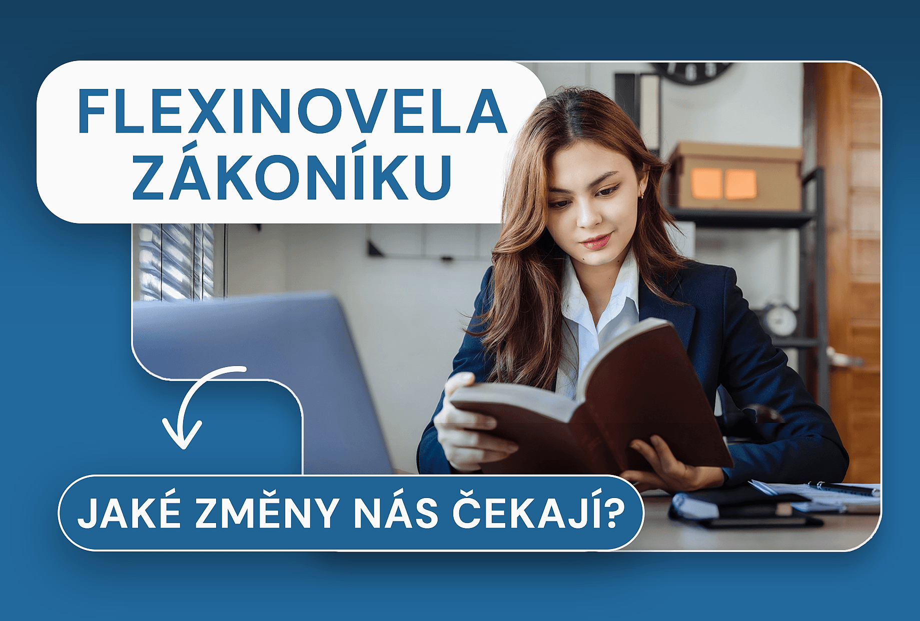 FLEXINOVELA ZÁKONÍKU PRÁCE 2025: JAKÉ ZMĚNY NÁS ČEKAJÍ?